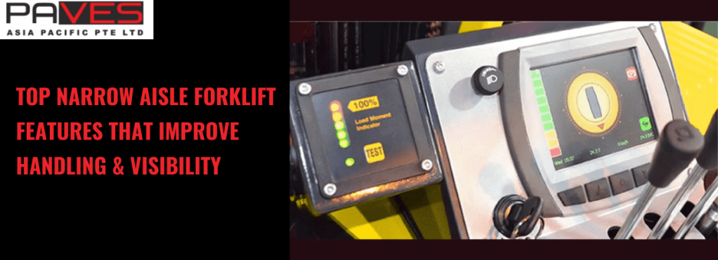 Top Narrow Aisle Forklift Features That Improve Handling & Visibility