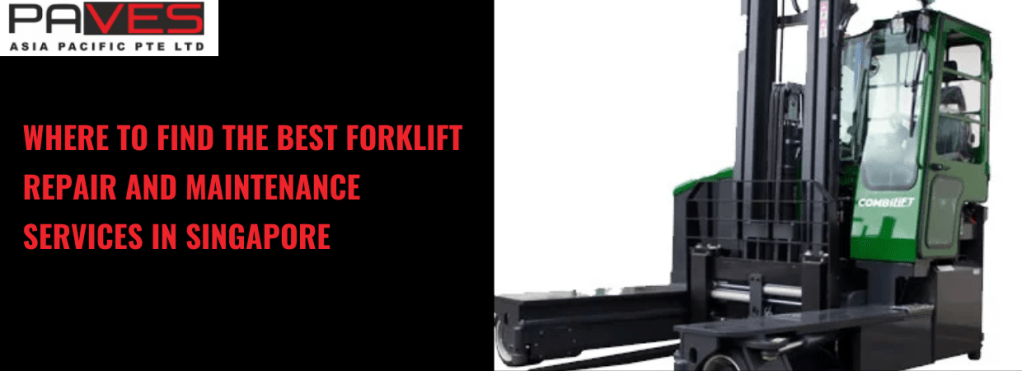 Where to Find the Best Forklift Repair and Maintenance Services in Singapore