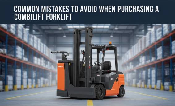 Common Mistakes to Avoid When Purchasing a Combilift Forklift