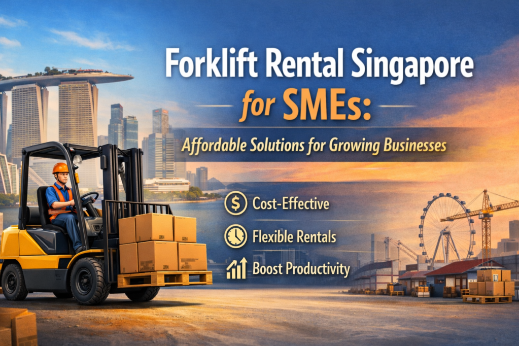 Forklift Rental Singapore for SMEs: Affordable Solutions for Growing Businesses