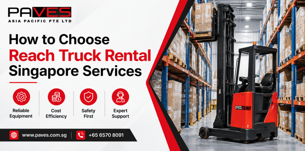 How to Choose Reach Truck Rental Singapore Services