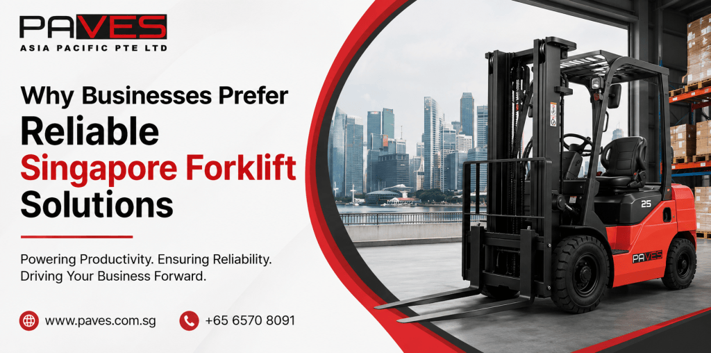 Why Businesses Prefer Reliable Singapore Forklift Solutions